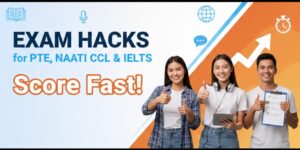 Exam Hacks for PTE, NAATI CCL & IELTS to Score Fast